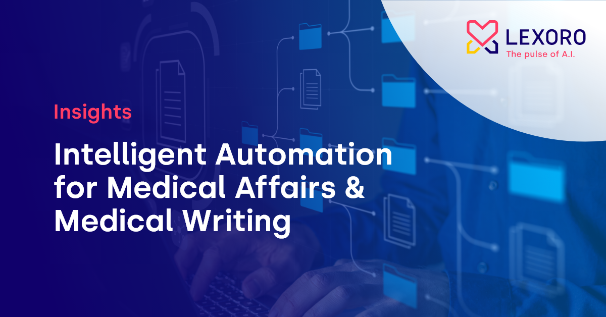 Intelligent Automation for Medical Affairs & Writing | lexoro Insights